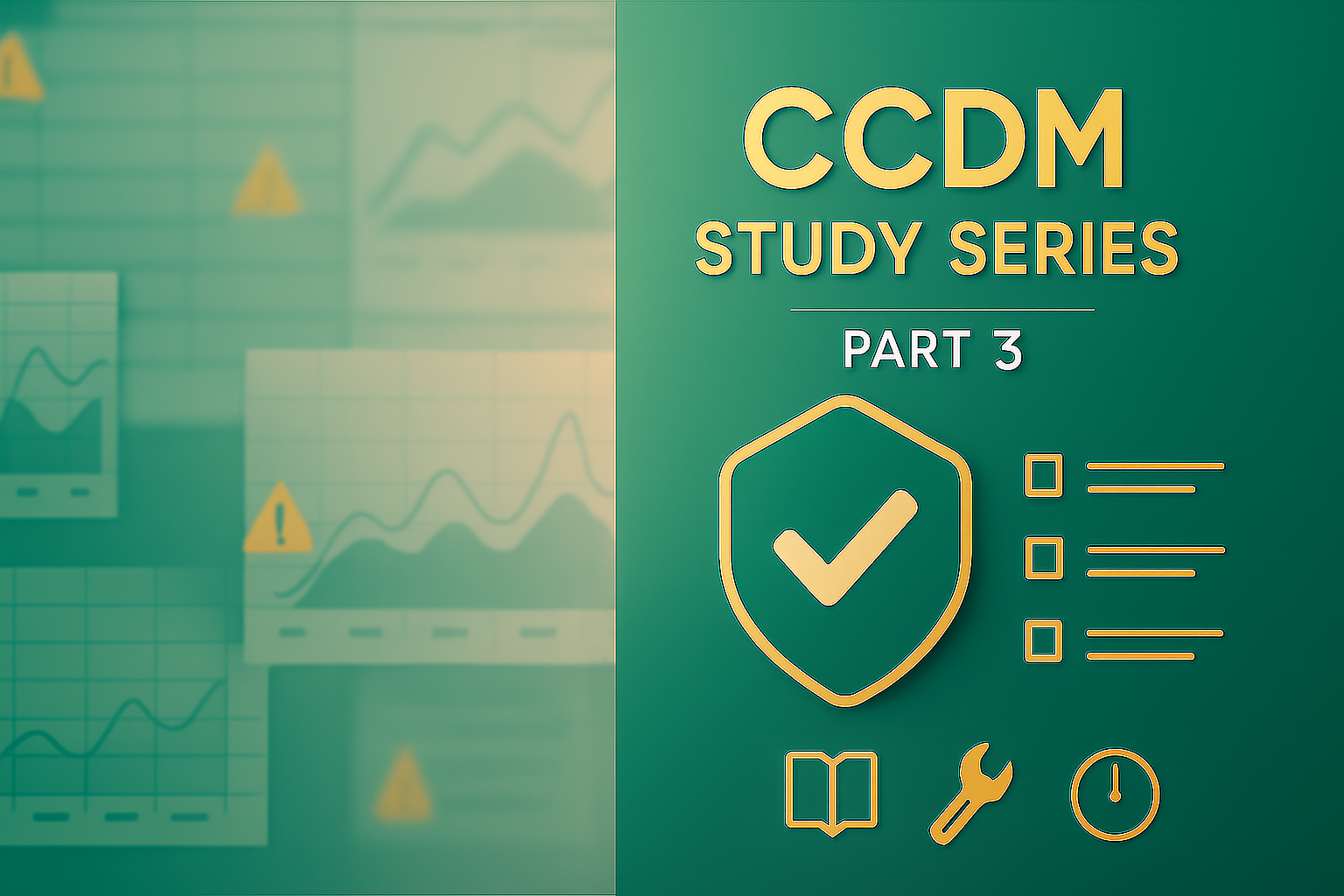 CCDM Exam Prep Series (Part 3): Governance, Engineering, Archiving, CSV, Blinding